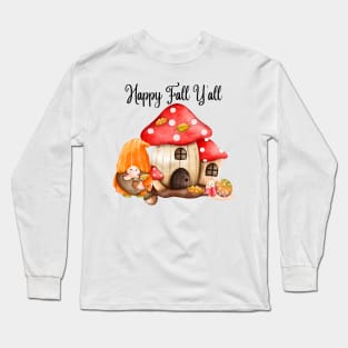 Happy Fall Y'all Gnomes Mushroom House Autumn Season Halloween and Thanksgiving Long Sleeve T-Shirt